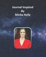 Journal Inspired by Minka Kelly 1691310174 Book Cover