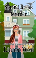 Spring Break Murder: A Small Town Minnesota Cozy Mystery 1097664570 Book Cover