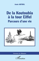 De la Koutoubia à la Tour Eiffel: Parcours d'une vie (Graveurs de Mémoire) (French Edition) 234323714X Book Cover