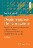 Integrierte Business-Informationssysteme : Ganzheitliche, Gesch?ftsprozessorientierte Sicht Auf Die Vernetzte Unternehmensprozesskette ERP, SCM, CRM, BI, Big Data Analytics 3662598140 Book Cover