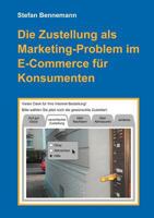 Die Zustellung als Marketingproblem im E-Commerce für Konsumenten 3831142335 Book Cover