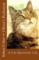 Oliver's Rubaiyat: A Cat Questions Life 1492302910 Book Cover