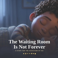 The Waiting Room Is Not Forever B0H8C1FN56 Book Cover