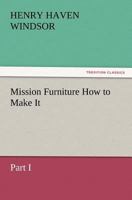 Mission Furniture How to Make It Part One 1508461600 Book Cover