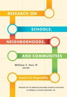 Research on Schools, Neighborhoods and Communities: Toward Civic Responsibility 1442204680 Book Cover