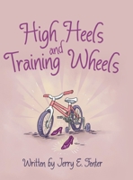 High Heels and Training Wheels 1480877077 Book Cover