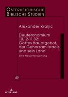 Deuteronomium 10,12-11,32: Gottes Hauptgebot, Der Gehorsam Israels Und Sein Land: Eine Neuuntersuchung 3631756216 Book Cover