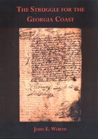 The Struggle for the Georgia Coast 0820317454 Book Cover