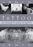 Tattoo Alphabets and Scripts: An Essential Reference for Body Art