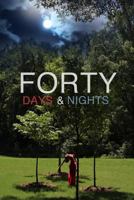 40 Days & 40 Nights: Prose, Prayer, & Poetry 1508475954 Book Cover