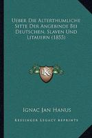 Ueber Die Alterthumliche Sitte Der Angebinde Bei Deutschen, Slaven Und Litauern (1855) 1160285799 Book Cover