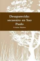 Desaparecida: secuestro en Sao Paulo (Spanish Edition) 1471651150 Book Cover