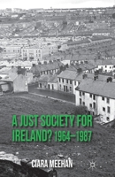 A Just Society for Ireland? 1964-1987 1137022051 Book Cover