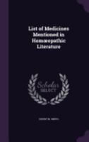 List of Medicines Mentioned in Homoeopathic Literature 1358490171 Book Cover