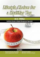 Lifestyle Choices for a Healthier You 145353279X Book Cover