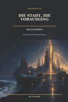 Die Stadt, die vorausging: Die Fortsetzung zu Salzkruste (Das Kontinuum) (German Edition) B0HG3X14Q2 Book Cover