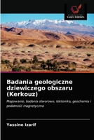 Badania geologiczne dziewiczego obszaru (Kerkouz) 6203482307 Book Cover