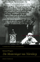 Richard Wagner. Die Meistersinger von Nürnberg (Cambridge Opera Handbooks) 0521448956 Book Cover