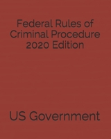 Federal Rules of Criminal Procedure 2020 Edition 1674630530 Book Cover
