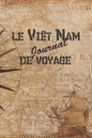 Le Vi�t Nam Journal de Voyage: 6x9 Carnet de voyage I Journal de voyage avec instructions, Checklists et Bucketlists, cadeau parfait pour votre s�jour au Vi�t Nam et pour chaque voyageur. 1699036608 Book Cover