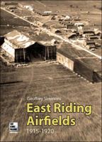 East Riding Airfields 1915-1920 0954560590 Book Cover