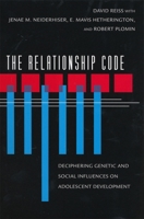 The Relationship Code: Deciphering Genetic and Social Influences on Adolescent Development (Adolescent Lives) 0674011260 Book Cover