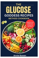 The Glucose Goddess recipes method cookbook: 3-Week Guide recipes to cut cravings, balance blood sugar, and promote your healthy well-being B0CTTRWDYW Book Cover