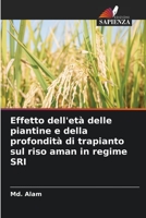 Effetto dell'età delle piantine e della profondità di trapianto sul riso aman in regime SRI 6205649454 Book Cover