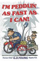 I'm Peddlin' as Fast as I Can: Policing the Elephant's Graveyard 1450565646 Book Cover