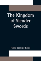 The Kingdom of Slender Swords 1512078875 Book Cover