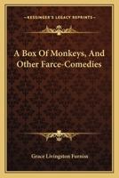 A Box Of Monkeys And Other Farce-Comedies 1147316805 Book Cover