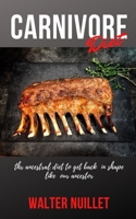 CARNIVORE DIET: The ancestral diet to get back in shape like our ancestors. B0863RTGK4 Book Cover