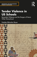 Tender Violence in US Schools 103206336X Book Cover