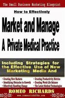 How to Effectively Market and Manage a Private Medical Practice 1492249297 Book Cover