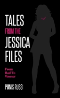 Tales From The Jessica Files - From Bad To Worser B0CQY4DBM4 Book Cover