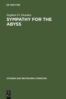 Sympathy for the Abyss: A Study in the Novel of German Modernism: Kafka, Broch, Musil, and Thomas Mann 3484180900 Book Cover