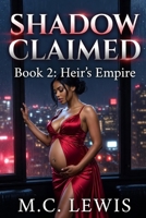 Shadow Claimed: Heirs Empire B0GXRMKFTR Book Cover