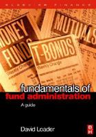 Fundamentals of Fund Administration: A Guide (Elsevier Finance) 0750667982 Book Cover