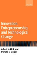 Innovation, Entrepreneurship, and Technological Change 0199268827 Book Cover