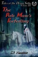 The Pale Mare's Fosterling: Vol. III of Tales of the Dearg-Sidhe 193692241X Book Cover
