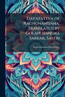 Dayatattva of Raghunandana. Translated by Golapchandra Sarkar, Sastri 1173117997 Book Cover