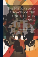The History and Growth of the United States Census; Volume 62 1021934925 Book Cover