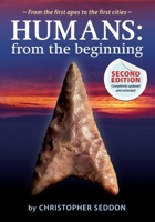 Humans: from the beginning: From the first apes to the first cities 0992762073 Book Cover