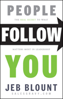 People Follow You: The Real Secret to What Matters Most in Leadership 1118094018 Book Cover