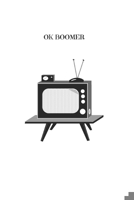 ok boomer: NOTEBOOK & JOURNAL 1711258962 Book Cover
