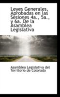 Leyes Generales, Aprobadas en las Sesiones 4a., 5a., y 6a. De la Asamblea Legislativa 0559632657 Book Cover