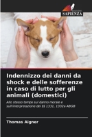 Indennizzo dei danni da shock e delle sofferenze in caso di lutto per gli animali (domestici) (Italian Edition) 6208098459 Book Cover