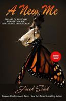 A New Me: The Art of Personal Reinvention and Continuous Improvement 1978012764 Book Cover