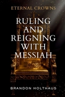 Eternal Crowns: Ruling and Reigning With Messiah B0FQZ7ZW6H Book Cover