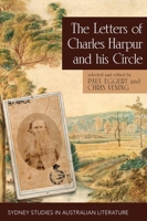 The Letters of Charles Harpur and his Circle 1743329288 Book Cover